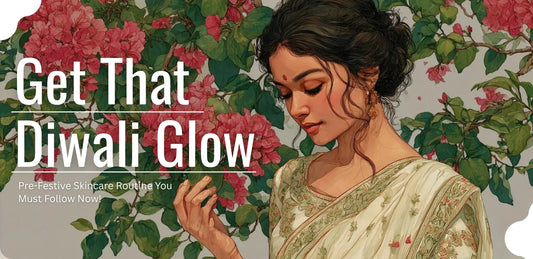 Get That Diwali Glow: Pre-Festive Skincare Routine You Must Follow Now!