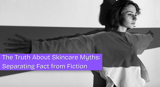 The Truth About Skincare Myths: Separating Fact from Fiction