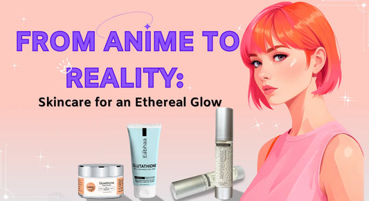 From Anime to Reality: Skincare for an Ethereal Glow