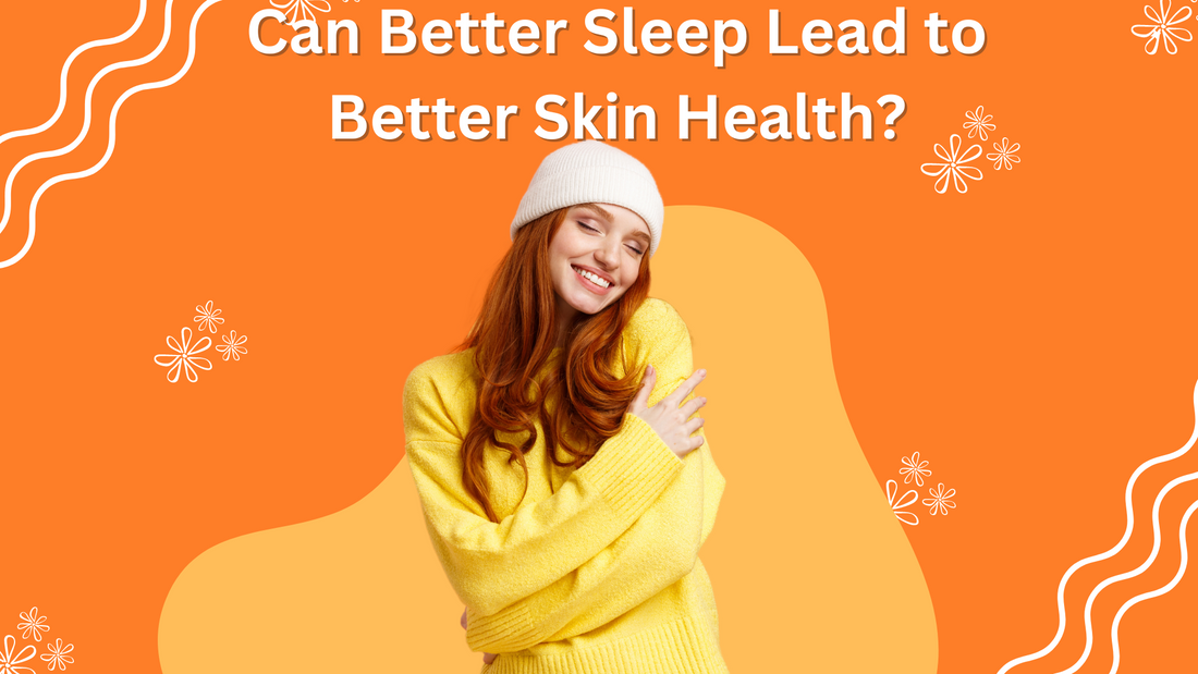 Can Better Sleep Lead to Better Skin Health?