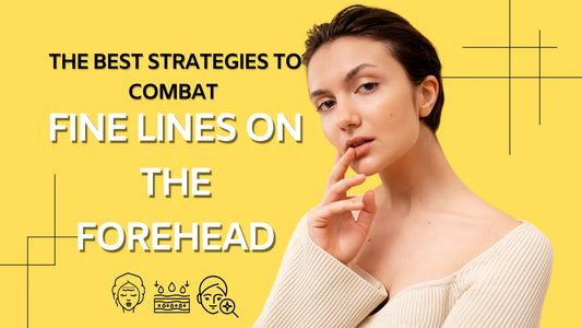 The Best Strategies to Combat Fine Lines on the Forehead