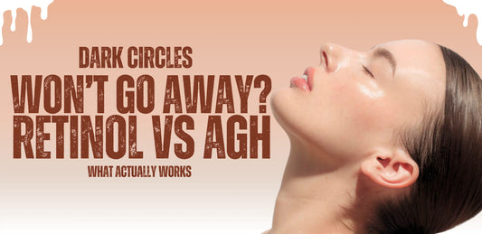Dark Circles Won’t Go Away? Retinol vs AGH :- What Actually Works